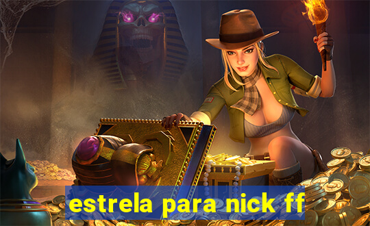 estrela para nick ff